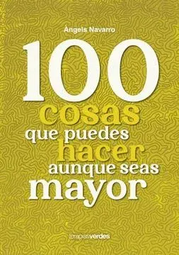 100 COSAS QUE PUEDES HACER AUNQUE SEAS MAYOR1