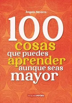 100 COSAS QUE PUEDES APRENDER AUNQUE SEAS MAYOR1