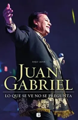 JUAN GABRIEL LO QUE SE VE NO SE PREGUNTA1