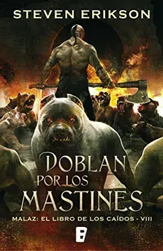 DOBLAN POR LOS MASTINES MALAZ EL LIBRO DE LOS CAIDOS 81
