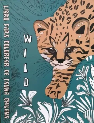 WILD LIBRO PARA COLOREAR DE FAUNA CHILENA1