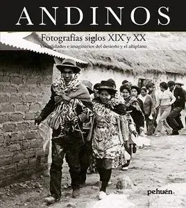 ANDINOS FOTOGRAFIAS SIGLO XIX Y XX1