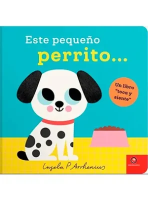 ESTE PEQUEÑO PERRITO - LIBRO TOCA Y SIENTE1