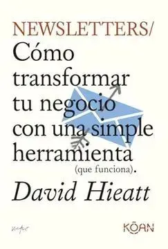 NEWSLETTERS / COMO TRANSFORMAR TU NEGOCIO EN UNA SIMPLE HERRAMIENTA1