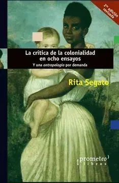 LA CRITICA DE LA COLONIALIDAD EN OCHO ENSAYOS1