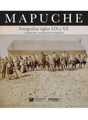 MAPUCHE - FOTOGRAFIAS SIGLOS XIX Y XX1