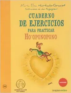 CUADERNO DE EJERCICIOS PARA PRACTICAR HOOPONOPONO1