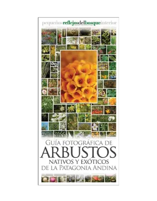GUIA DESPLEGABLE - ARBUSTOS NATIVOS Y EXOTICOS DE LA PATAGONIA ANDINA1