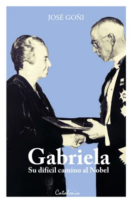 GABRIELA SU DIFICIL CAMINO AL NOBEL1