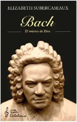 BACH. EL MUSICO DE DIOS1