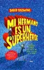 MI HERMANO ES UN SUPERHEROE1