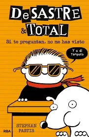 DESASTRE TOTAL 5 SI TE PREGUNTAN NO ME HAS VISTO1