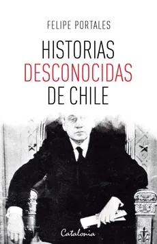 HISTORIAS DESCONOCIDAS DE CHILE1