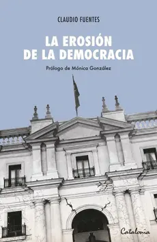 LA EROSION DE LA DEMOCRACIA1