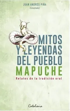 MITOS Y LEYENDAS DEL PUEBLO MAPUCHE1