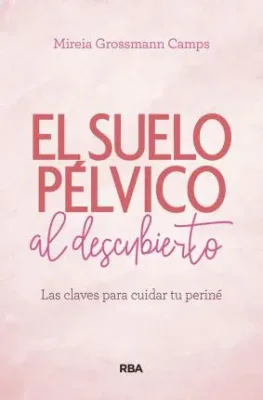 EL SUELO PELVICO AL DESCUBIERTO1