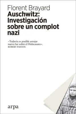 AUSCHWITZ. INVESTIGACION SOBRE UN COMPLOT NAZI1
