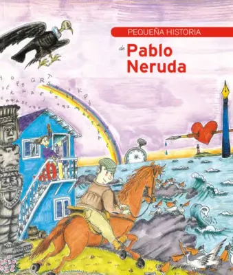 PEQUEÑA HISTORIA DE PABLO NERUDA1