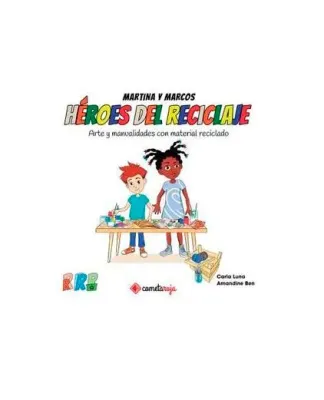 HEROES DEL RECICLAJE ARTE Y MANUALIDADES CON MATERIAL RECICLADO1