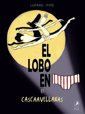 EL LOBO EN CALZONCILLOS EL CASCAAVELLANAS1