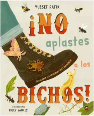 ¡NO APLASTES A LOS BICHOS!1
