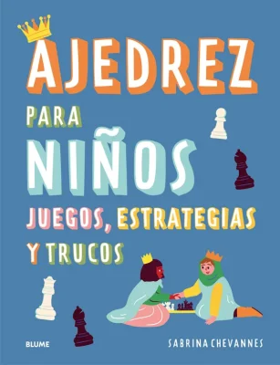 AJEDREZ PARA NIÑOS JUEGOS ESTRATEGIAS Y TRUCOS1