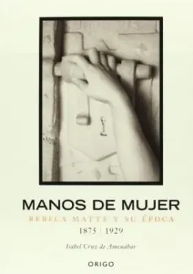 MANOS DE MUJER REBECA MATTE Y SU EPOCA (1875 - 1920)1