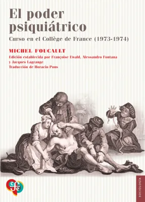 EL PODER PSIQUIÁTRICO CURSO EN EL COLLEGE DE FRANCE 1973 19741