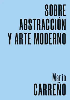 SOBRE ABSTRACCION Y ARTE MODERNO1