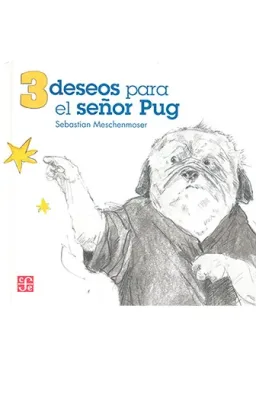 3 DESEOS PARA EL SEÑOR PUG1