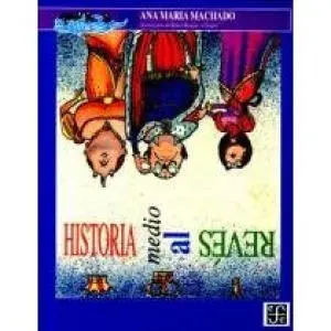 HISTORIA MEDIO AL REVES1