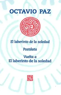 EL LABERINTO DE LA SOLEDAD / POSTDATA / VUELTA A EL LABERINTO DE LA SOLEDAD1