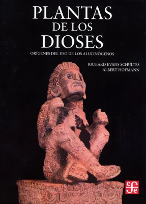 PLANTAS DE LOS DIOSES ORIGENES DEL USO DE LOS ALUCINOGENOS1