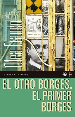 EL OTRO BORGES. EL PRIMER BORGES1