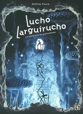 LUCHO LARGUILUCHO Y EL MISTERIO DE LAS PROFUNDIDADES1