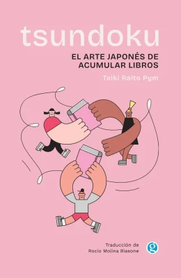 TSUNDOKU: EL ARTE JAPONES DE ACUMULAR LIBROS1