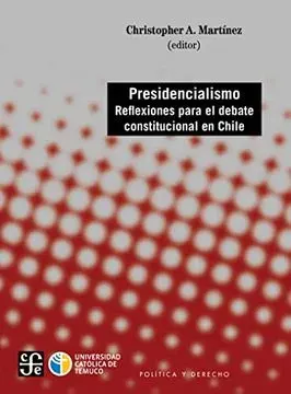 PRESIDENCIALISMO REFLEXIONES PARA EL DEBATE CONSTITUCIONAL EN CHILE1