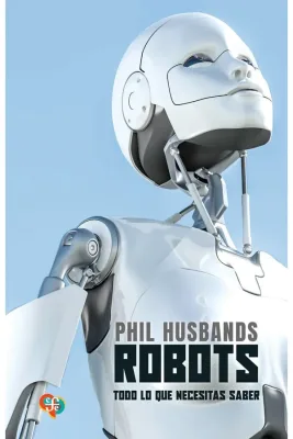 ROBOTS. TODO LO QUE NECESITAS SABER1
