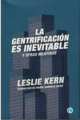 LA GENTRIFICACION ES INEVITABLE Y OTRAS MENTIRAS1