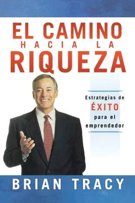 CAMINO AL EXITO. 4 TECNICAS PARA ALCANZAR LA RIQUEZA1