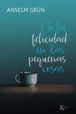 DE LA FELICIDAD EN LAS PEQUEÑAS COSAS1