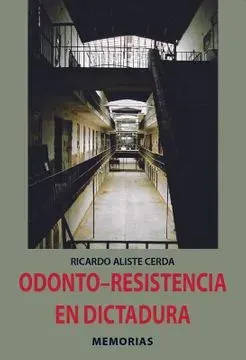 ODONTO RESISTENCIA EN DICTADURA MEMORIAS1