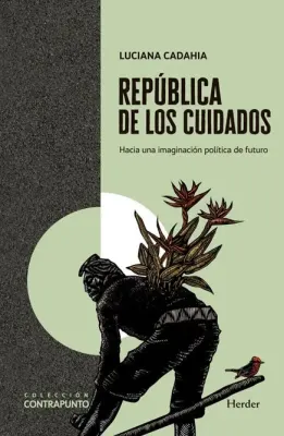 REPUBLICA DE LOS CUIDADOSHACIA UNA IMAGINACION POLITICA DE FUTURO1