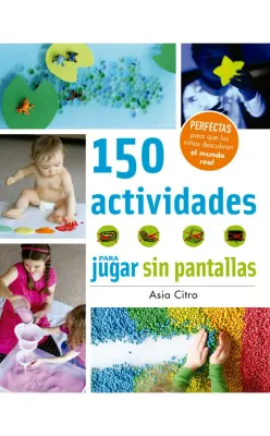 150 ACTIVIDADES PARA JUGAR SIN PANTALLAS1