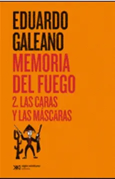 LAS CARAS Y LAS MASCARAS MEMORIA DEL FUEGO 21
