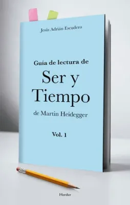 GUIA DE LECTURA DE SER Y TIEMPO DE MARTIN HEIDEGGER VOL.21