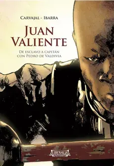 JUAN VALIENTE DE ESCLAVO A CAPITAN CON PEDRO DE VALDIVIA1