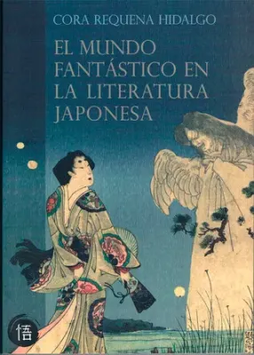 EL MUNDO FANTASTICO EN LA LITERATURA JAPONESA1