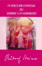 LA DIRECCION ESPIRITUAL DEL HOMBRE Y LA HUMANIDAD1