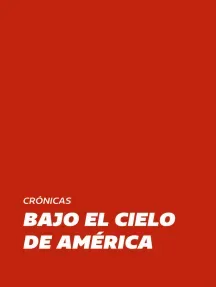 BAJO EL CIELO DE AMERICA CRONICAS1